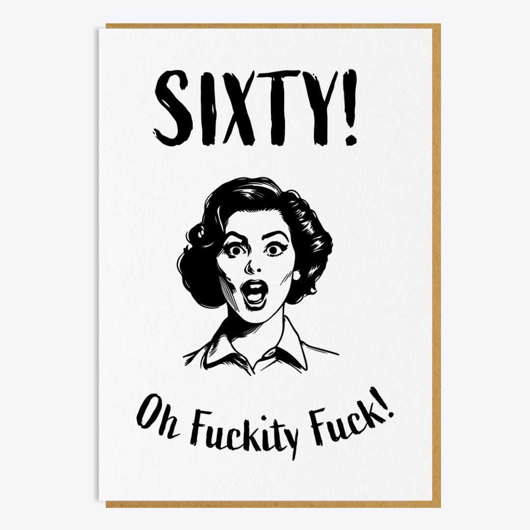 60th Birthday Card - 60! Oh Fuckity Fuck!