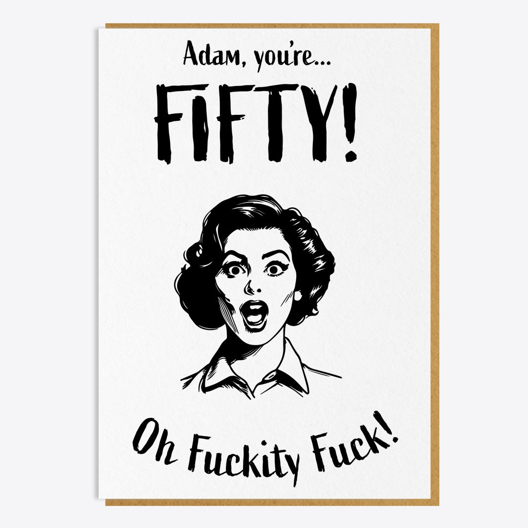 50th Birthday Card - 50! Oh Fuckity Fuck!