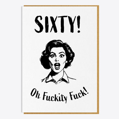 60th Birthday Card - 60! Oh Fuckity Fuck!