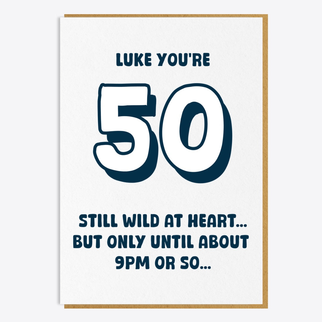 50th Birthday Card - Still Wild At Heart