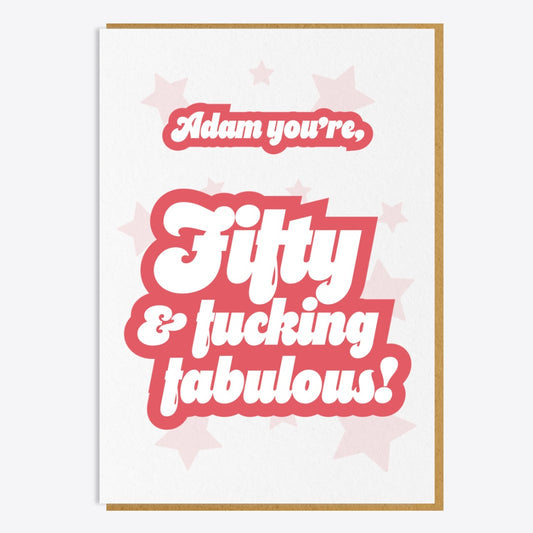 50th Birthday Card - 50 And Fucking Fabulous