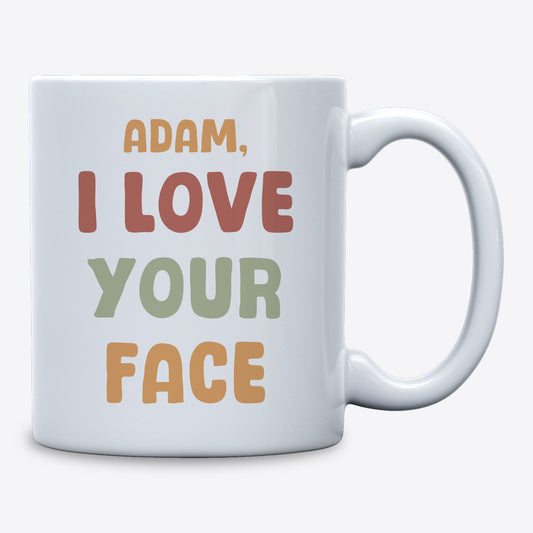 I Love Your Face Mug