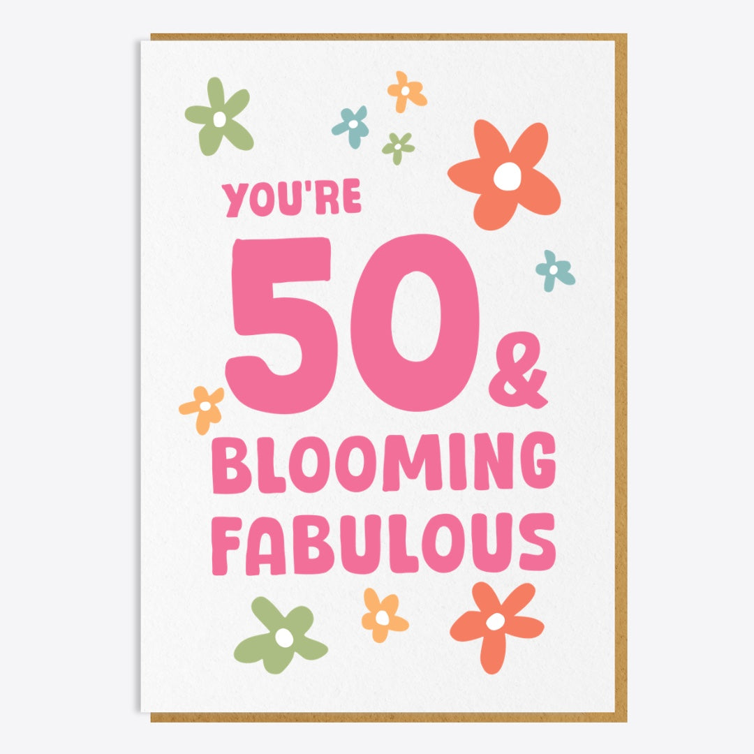 50th Birthday Card - You're 50 And Blooming Fabulous