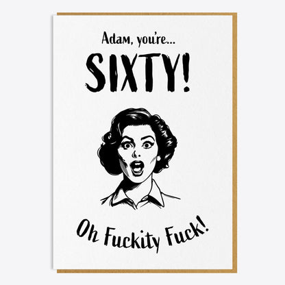 60th Birthday Card - 60! Oh Fuckity Fuck!