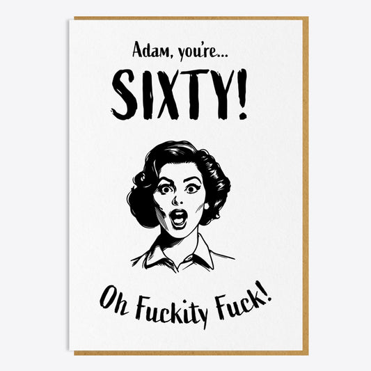 60th Birthday Card - 60! Oh Fuckity Fuck!
