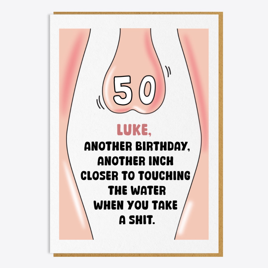 50th Birthday Card - Another Birthday Another Inch Closer...
