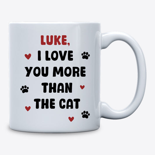 I Love You More Than The Cat Mug