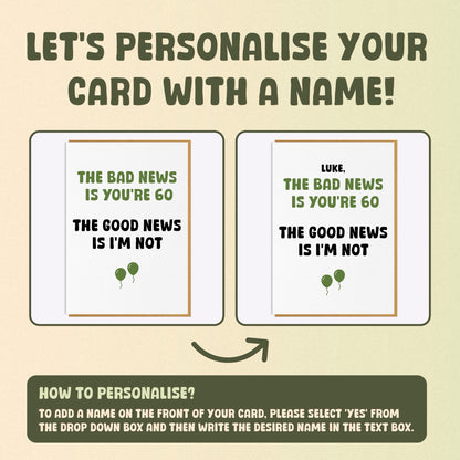 60th Birthday Card - The Bad News Is You're 60...