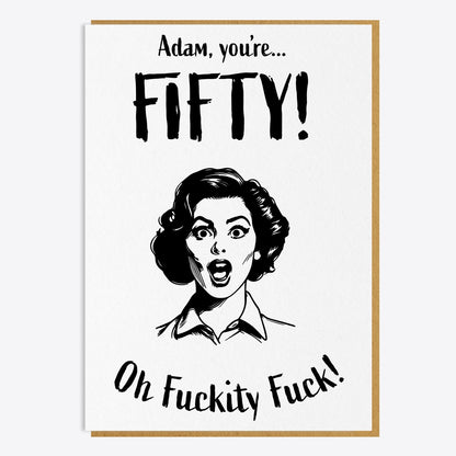 50th Birthday Card - 50! Oh Fuckity Fuck!