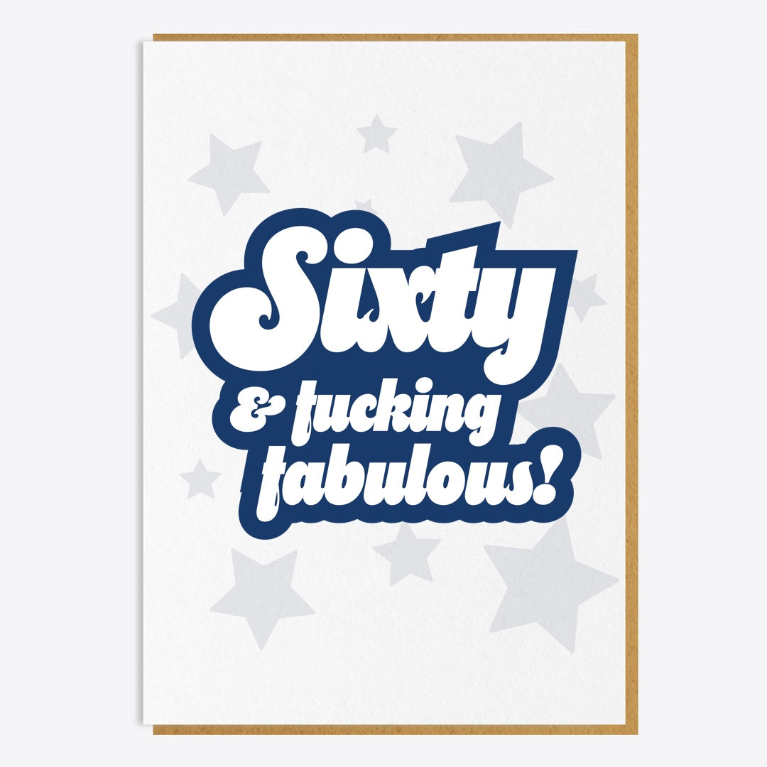 60th Birthday Card - 60 And Fucking Fabulous
