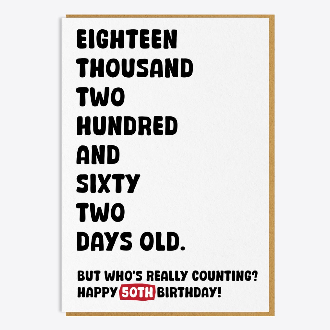 50th Birthday Card - Eighteen Thousand...