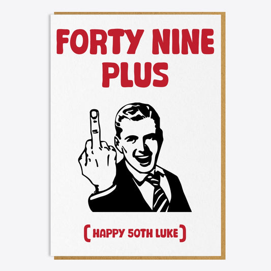 50th Birthday Card - Forty Nine Plus One