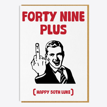 50th Birthday Card - Forty Nine Plus One